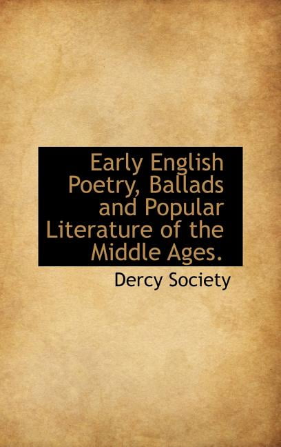 Early English Poetry, Ballads and Popular Literature of the Middle Ages ...
