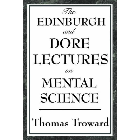The Edinburgh and Dore Lectures on Mental Science