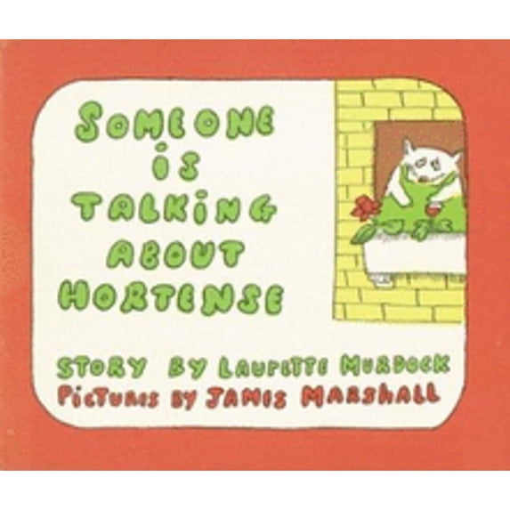 Pre-Owned Someone Is Talking About Hortense: Story by Laurette Murdock ; Pictures by James Marshall (Four Little Troubles) (Hardcover) 0618073183 9780618073184