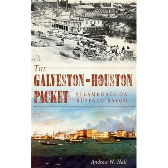 The Galveston-Houston Packet (Hardcover)