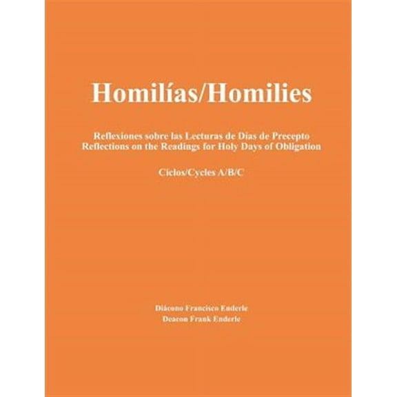 Homilías/Homilies Reflexiones sobre las Lecturas de Días de Precepto Reflections on the Readings for (Paperback) by Susan Enderle, Frank Enderle
