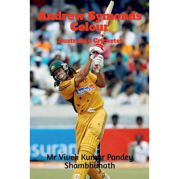 Andrew Symonds Colour: Australian Cricketer (Paperback)