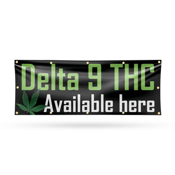 Delta 9 THC Available Here Banner Sign 48 Inch x 120 Inch | 13 oz Vinyl with Metal Grommets | Heavy-Duty Single-Sided Outdoor Durable Printed High-Quality Weatherproof | Made in the USA