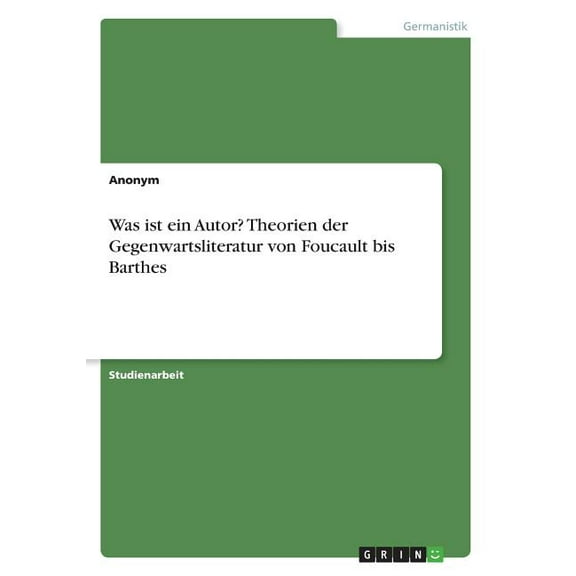 Was ist ein Autor? Theorien der Gegenwartsliteratur von Foucault bis Barthes (Paperback)