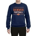 thumbnail image 2 of Wild Bobby Denver DEN Hometown City Football Fan Pride Sports Unisex Crewneck Sweatshirt, Navy, XX-Large, 2 of 6
