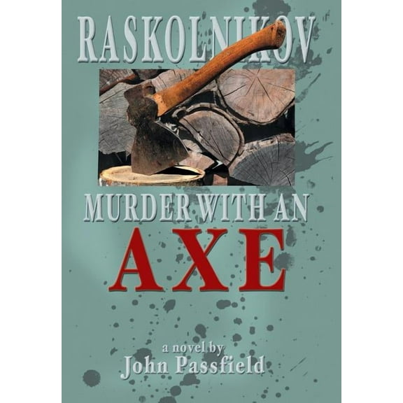 Raskolnikov : Murder with an Axe (Hardcover)