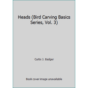 Heads (Bird Carving Basics Series, Vol. 3) [Paperback - Used]