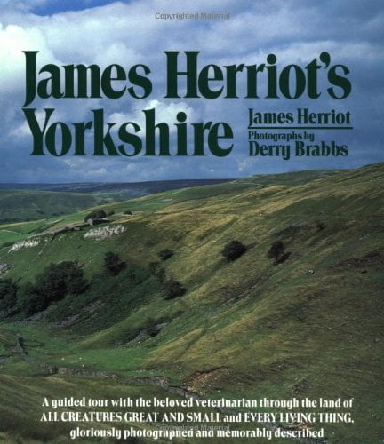 Pre-Owned James Herriot's Yorkshire: A Guided Tour with the Beloved Veterinarian Through the Land of All Creatures Great and Small and Every Living Thing, (Paperback) 0312439717 9780312439712