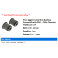 thumbnail image 2 of Front Upper Control Arm Bushing - Compatible with 2002 - 2006 Chevy Trailblazer EXT 2003 2004 2005, 2 of 2