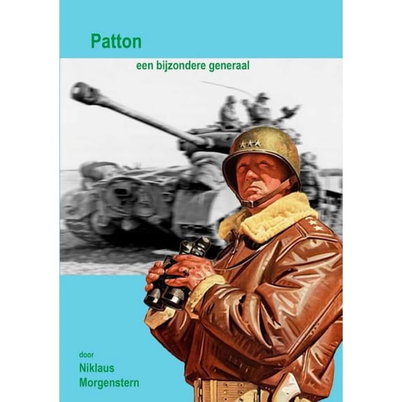 Patton. Een bijzondere generaal., (Paperback)