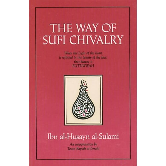 The Way of Sufi Chivalry (Paperback)