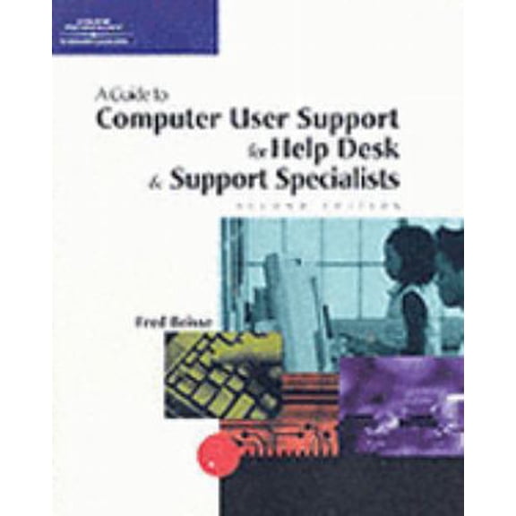 Pre-Owned A Guide to Computer User Support for Help Desk & Support Specialists, Second Edition (Paperback) 0619033630 9780619033637
