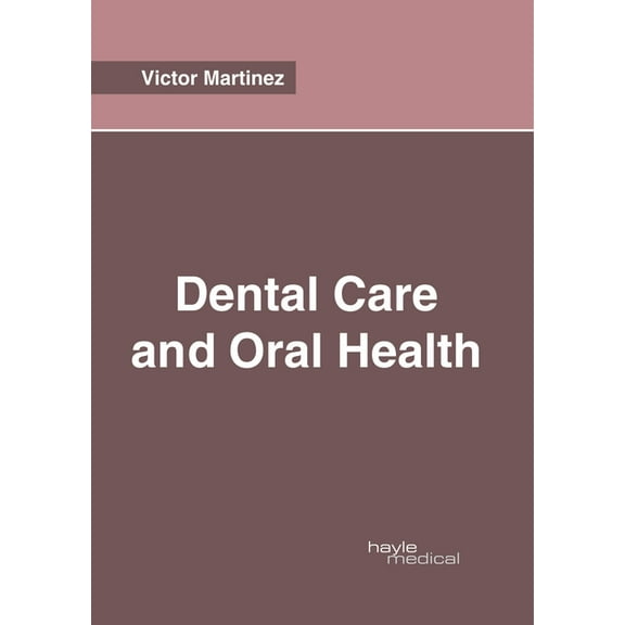 Dental Care and Oral Health, (Hardcover)