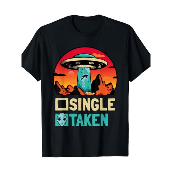 Single or in a relationship - Funny alien UFO Valentine's Day T-shirt