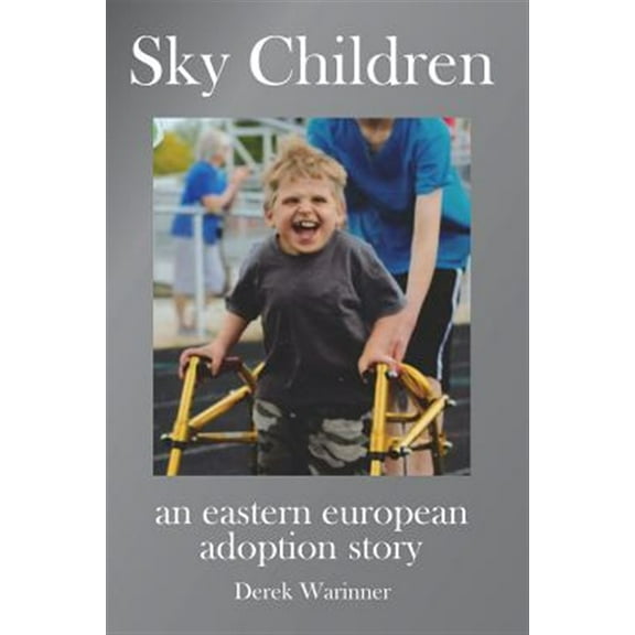 Sky Children - an eastern european adoption story (Paperback)