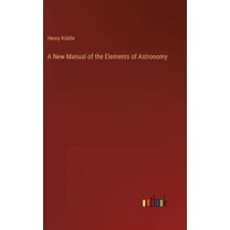A New Manual of the Elements of Astronomy (Hardcover)