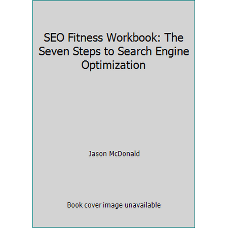 SEO Fitness Workbook: The Seven Steps to Search Engine Optimization (Paperback - Used) 1726634973 9781726634977