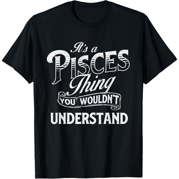 It's A Pisces Thing - Horoscope Zodiac Sign Astrology Symbol T-Shirt