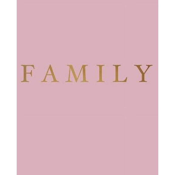 Inspirational Phrases in Blush: Family: A decorative book for coffee tables, bookshelves and interior design styling - Stack deco books together to create a custom look (Paperback)