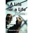 thumbnail image 1 of Pre-Owned A Life for a Life: The American Debate Over the Death Penalty (Paperback) 078643368X 9780786433681, 1 of 1