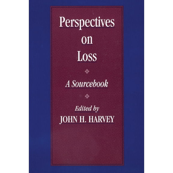 Death, Dying, and Bereavement Perspectives On Loss: A Sourcebook, (Paperback)