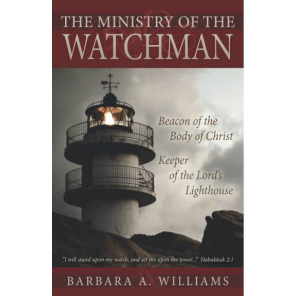 Pre-Owned The Ministry of the Watchman: Beacon to the Body of Christ, Keeper of the Lord's Lighthouse (Paperback) 0978867505 9780978867508