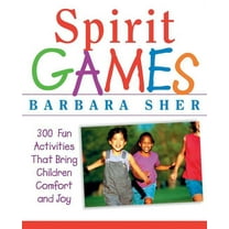 Spirit Games: 300 More Fun Activities That Bring Children Comfort and Joy, (Paperback)