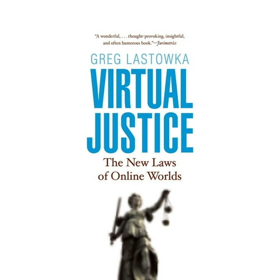 Virtual Justice: The New Laws of Online Worlds, (Paperback)