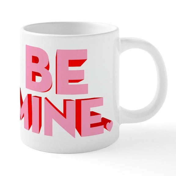 CafePress - Be Mine - 20 Oz White Ceramic Mega Mug