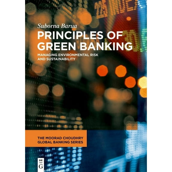 Moorad Choudhry Global Banking Principles of Green Banking: Managing Environmental Risk and Sustainability, (Paperback)