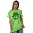 thumbnail image 4 of I'm Only Speaking to My Cat Today Men's Graphic T Shirt Tees Brisco Brands S, 4 of 6