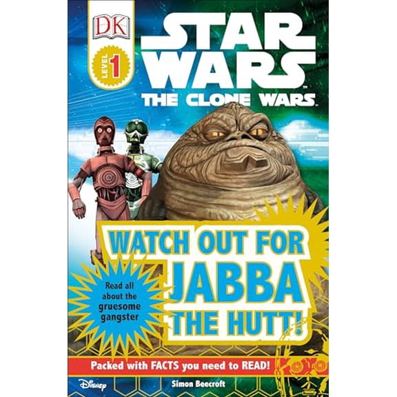 Pre-Owned Watch Out for Jabba the Hutt! (Star Wars: the Clone Wars, Dk Beginning to Read, Level 1) Paperback