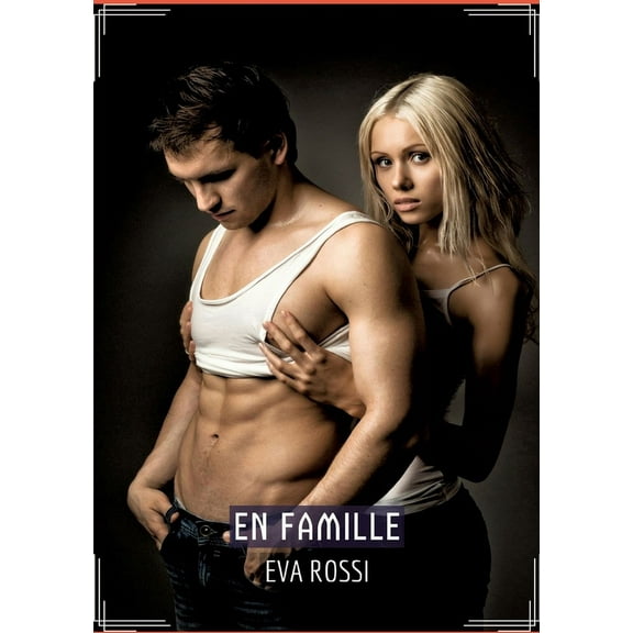 En Famille: Recueil d'Histoires Ãrotiques Sexy en FranÃ§ais, (Paperback)