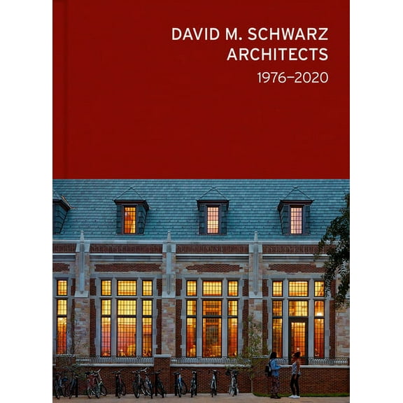 David M. Schwarz Architects : 1976–2020 (Hardcover)