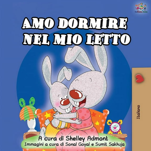 Italian Bedtime Collection Amo dormire nel mio letto: I Love to Sleep in My Own Bed - Italian Edition, (Paperback)