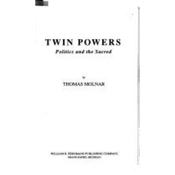 Pre-Owned Twin Powers : Politics and the Sacred (Paperback) 9780802803030