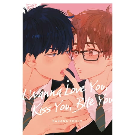 I Wanna Love You, Kiss You, Bite You, (Paperback)