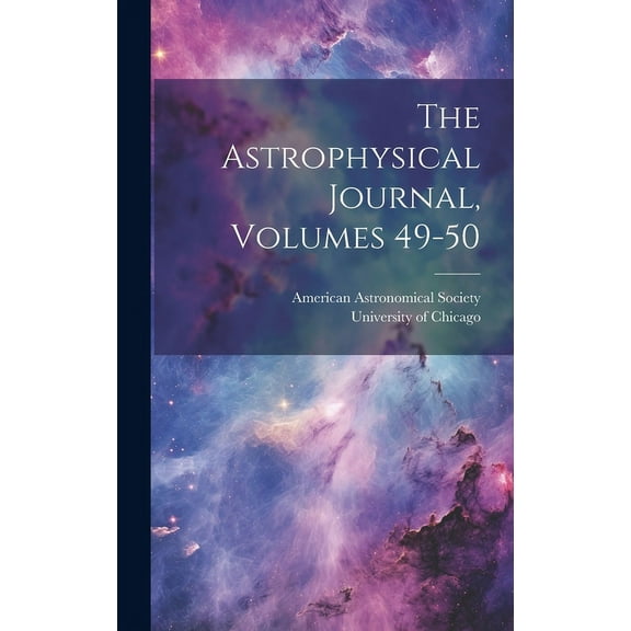 The Astrophysical Journal, Volumes 49-50 (Hardcover)