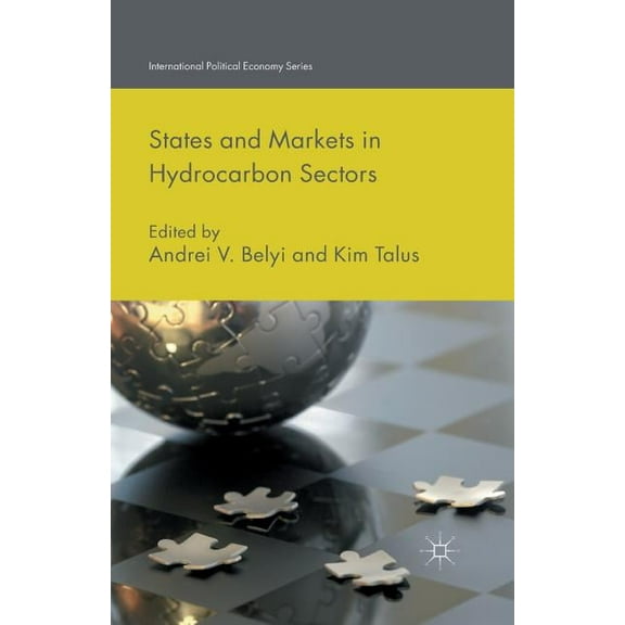 International Political Economy States and Markets in Hydrocarbon Sectors, (Paperback)