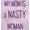 Pink, variant on Brisco Brands Moms Nasty Woman Political Saying Unisex Baby Bodysuits