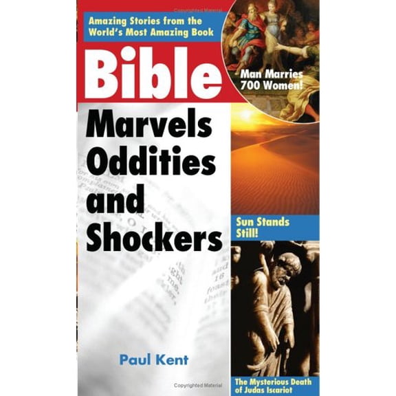 Pre-Owned Bible Marvels, Oddities and Shockers: Amazing Storeis from the World's Most Amazing Book (Paperback) 159789124X 9781597891240