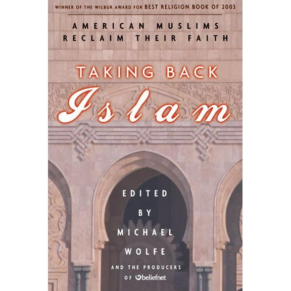 Taking Back Islam: American Muslims Reclaim Their Faith, (Paperback)