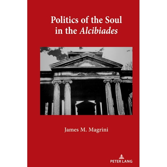 Politics of the Soul in the Alcibiades, (Hardcover)