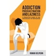 thumbnail image 1 of Pre-Owned Addiction, Procrastination, and Laziness: A Proactive Guide to the Psychology of Motivation (Paperback) 1549786156 9781549786150, 1 of 1