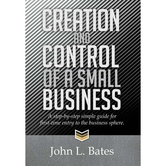 Creation and Control of a Small Business
