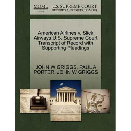 - American Airlines V. Slick Airways U.S. Supreme Court Transcript of Record with Supporting Pleadings