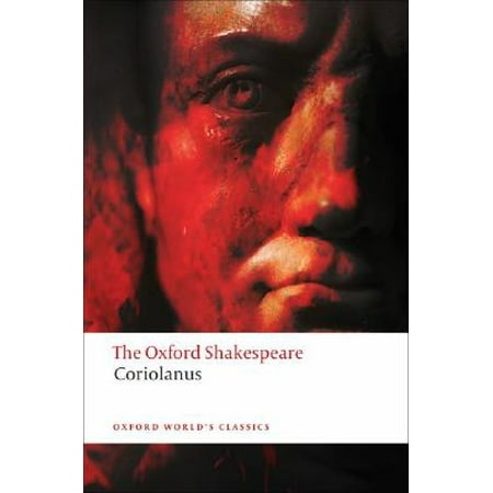 The Tragedy of Coriolanus : The Oxford Shakespeare the Tragedy of (Best Oxford College For English)