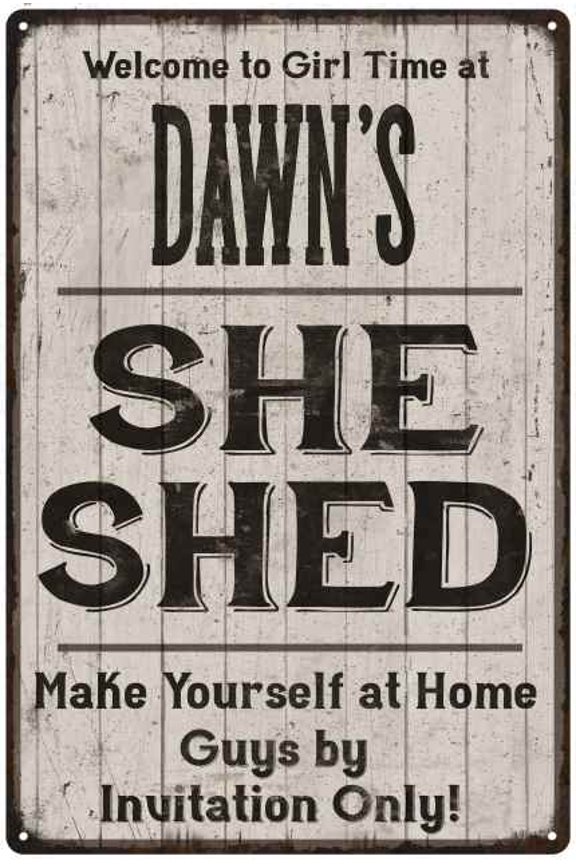 DAWN'S She Shed Sign Lady Cave Gift 8x12 Metal Sign 208120082108