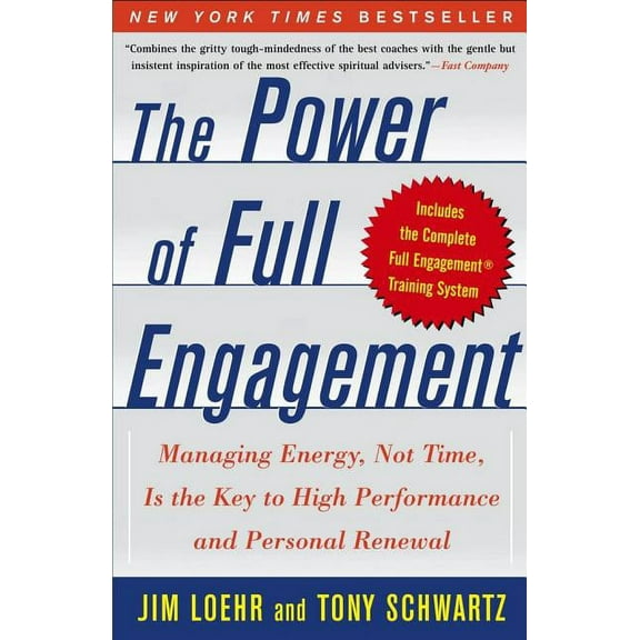 The Power of Full Engagement: Managing Energy, Not Time, Is the Key to High Performance and Personal Renewal, (Paperback)