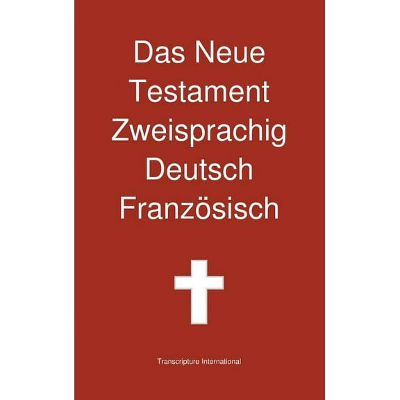 Das Neue Testament Zweisprachig, Deutsch - Franz??????sisch